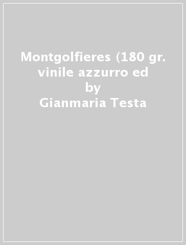 Montgolfieres (180 gr. vinile azzurro ed - Gianmaria Testa