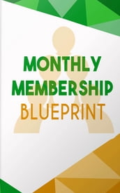 Monthly Membership Blueprint