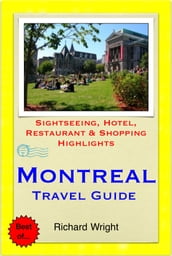 Montreal & Quebec City, Canada Travel Guide - Sightseeing, Hotel, Restaurant & Shopping Highlights (Illustrated)