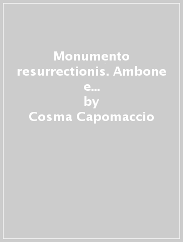 Monumento resurrectionis. Ambone e candelabro per il clero pasquale - Cosma Capomaccio
