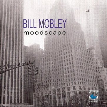 Moodscape - BILL MOBLEY