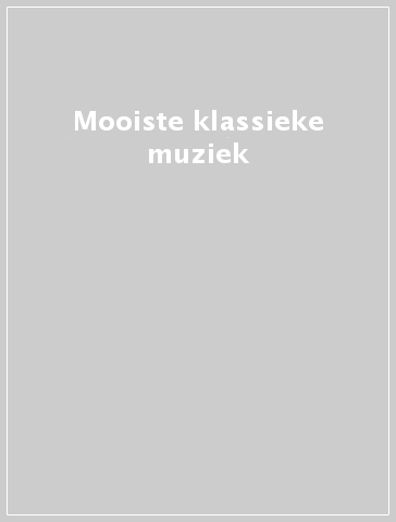 Mooiste klassieke muziek