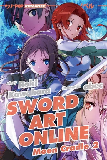 Moon cradle 2. Sword art online (Vol. 20) - Reki Kawahara