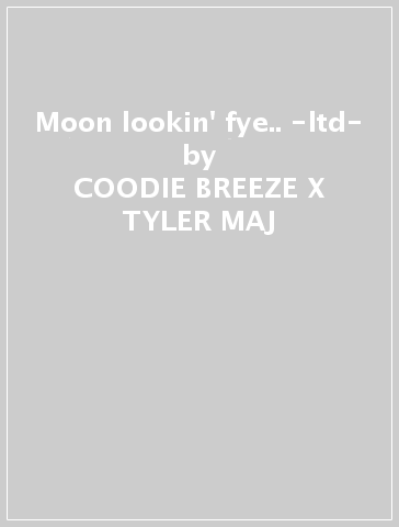 Moon lookin' fye.. -ltd- - COODIE BREEZE X TYLER MAJ