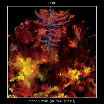 Moon s milk (in four phases) - Coil