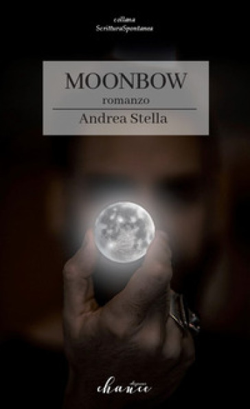 Moonbow. Ediz. italiana - Andrea Stella