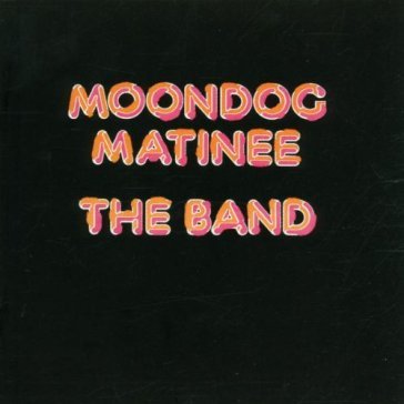 Moondog matinee - The Band