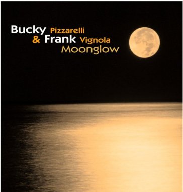 Moonglow - Bucky Pizzarelli