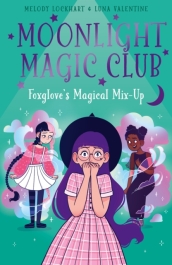Moonlight Magic Club: Foxglove s Magical Mix-Up