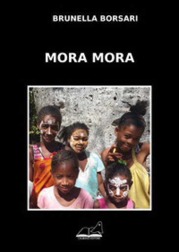 Mora mora - Brunella Borsari