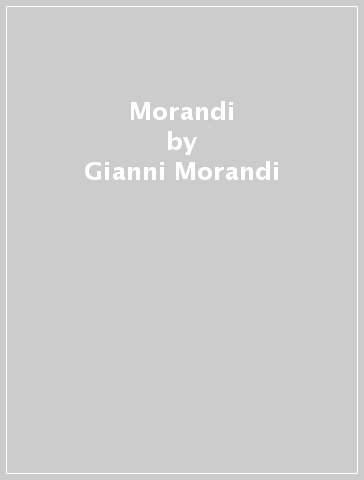 Morandi - Gianni Morandi