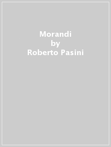 Morandi - Roberto Pasini