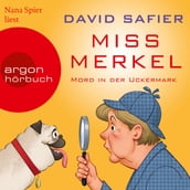 Mord in der Uckermark - Miss Merkel, Band 1 (Ungekürzt)