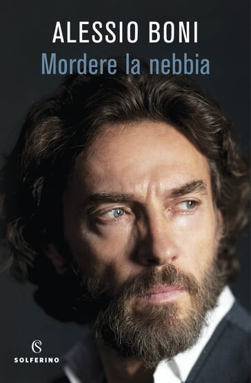 Mordere la nebbia - Alessio Boni