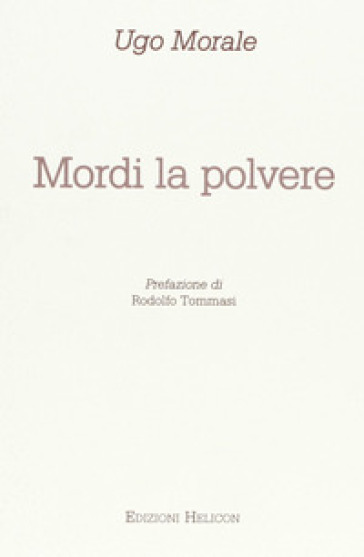 Mordi la polvere - Ugo Morale