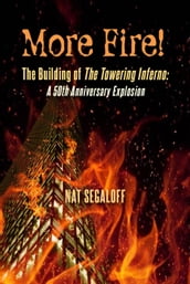 More Fire! The Building of The Towering Inferno: A 50th Anniversary Explosion