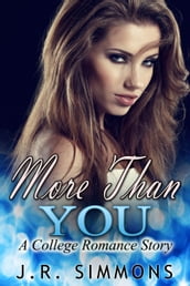 More Than You (A College Romance Story)