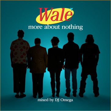 More about nothing - WALE