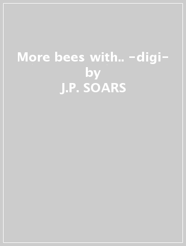 More bees with.. -digi- - J.P. SOARS