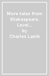 More tales from Shakespeare. Level 5. Con espansione online. Con CD-Audio