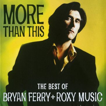 More than this the best of (roxy music) - Bryan Ferry