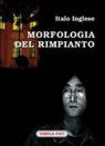 Morfologia del rimpianto - Italo Inglese