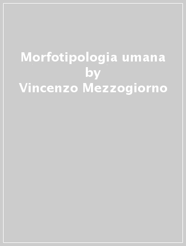 Morfotipologia umana - Vincenzo Mezzogiorno