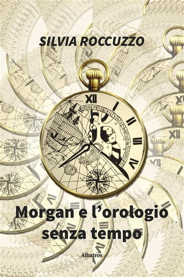 Morgan e L'orologio Senza Tempo - Silvia Roccuzzo