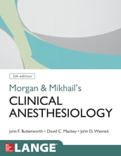 Morgan and Mikhail s Clinical Anesthesiology, 5th edition