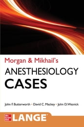 Morgan and Mikhail s Clinical Anesthesiology Cases