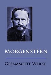 Morgenstern - Gesammelte Werke