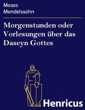 Morgenstunden oder Vorlesungen über das Daseyn Gottes