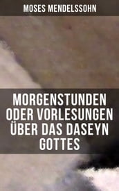 Morgenstunden oder Vorlesungen über das Daseyn Gottes