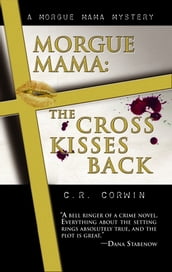 Morgue Mama:The Cross Kisses Back