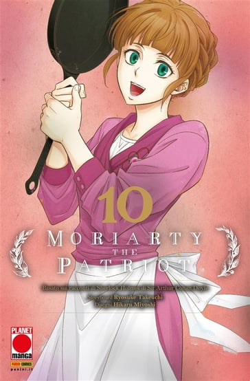 Moriarty the Patriot 10 - Arthur Conan Doyle - Ryosuke Takeuchi - Hikaru Miyoshi