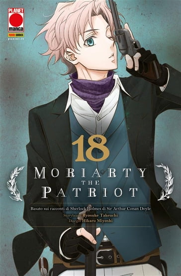 Moriarty the Patriot 18 - Arthur Conan Doyle - Ryosuke Takeuchi - Hikaru Miyoshi