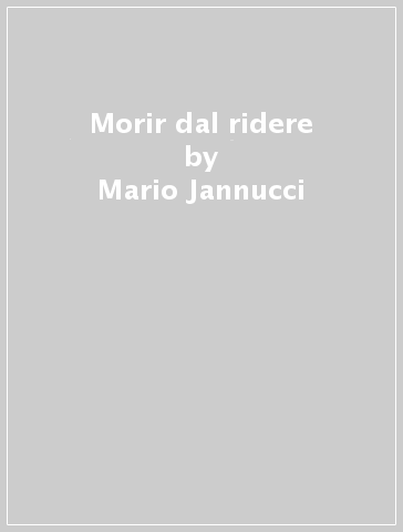 Morir dal ridere - Mario Jannucci