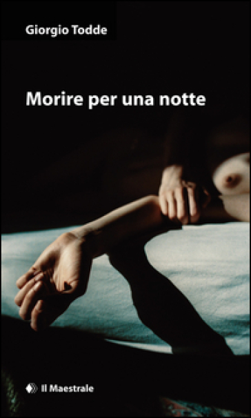 Morire per una notte - Giorgio Todde