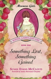 Mormon Girls Series, Book 1: Something Lost, Something Gained