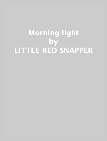 Morning light - LITTLE RED SNAPPER