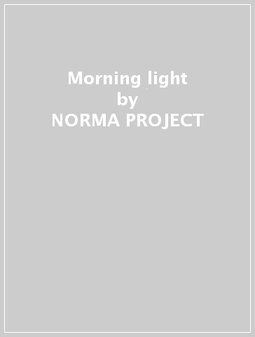 Morning light - NORMA PROJECT