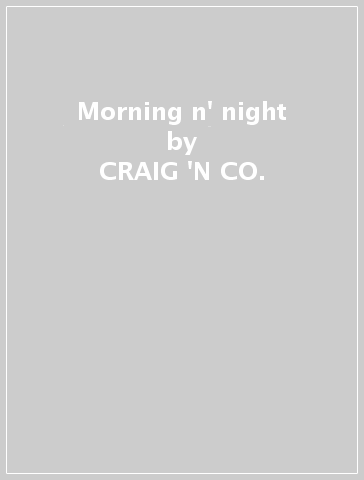 Morning n' night - CRAIG 