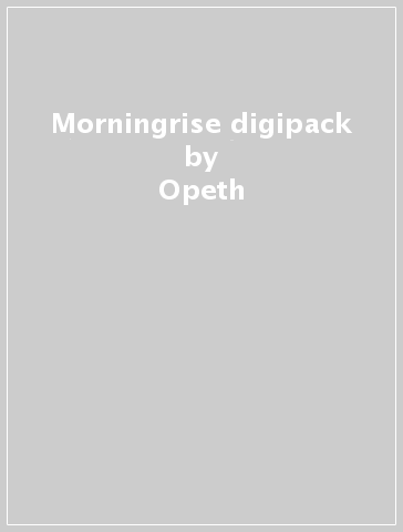 Morningrise digipack - Opeth