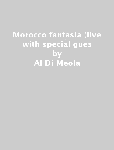 Morocco fantasia (live with special gues - Al Di Meola