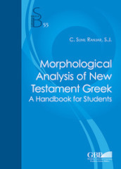 Morphological analysis of New Testament Greek. A handbook for student