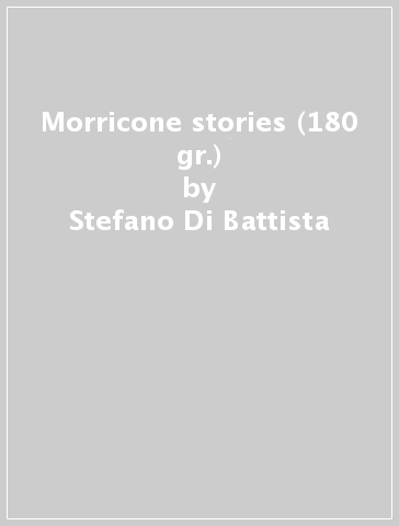 Morricone stories (180 gr.) - Stefano Di Battista