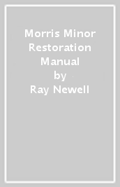 Morris Minor Restoration Manual