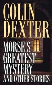 Morse s Greatest Mystery and Other Stories
