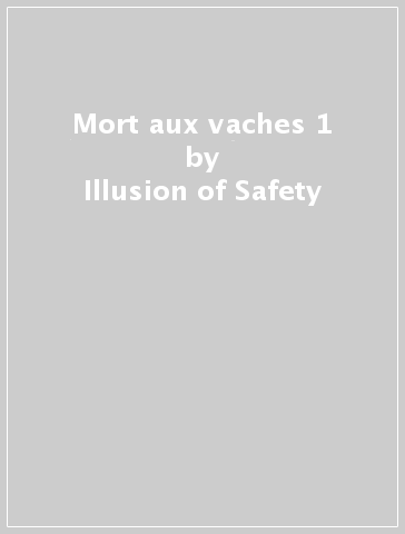 Mort aux vaches 1 - Illusion of Safety