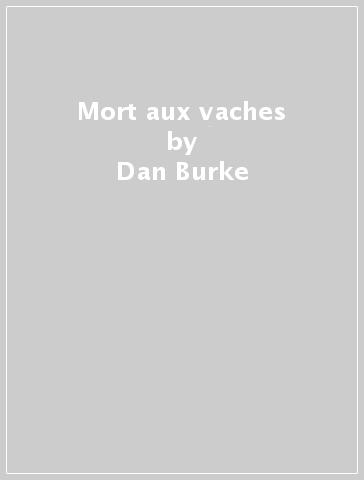 Mort aux vaches - Dan Burke - Kevin Drumm